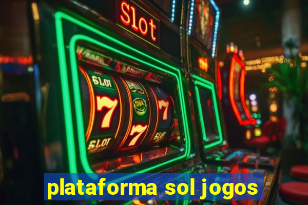 plataforma sol jogos